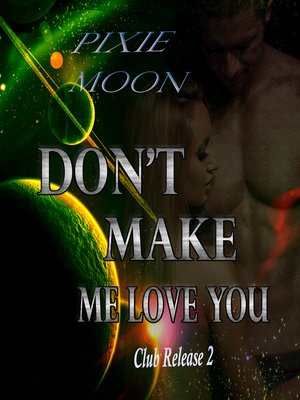 cover image of Don't Make Me Love You (Club Release 2)